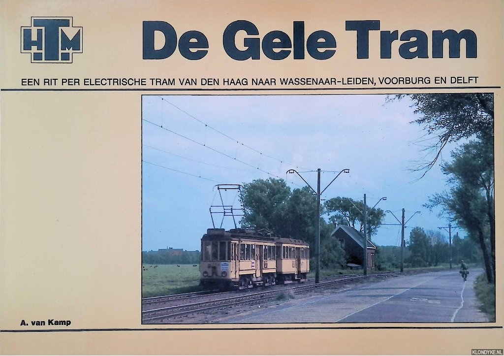 Kamp, A. van - De Gele Tram: Een rit per electrische tram van Den Haag naar Wassenaar-Leiden, Voorburg en Delft