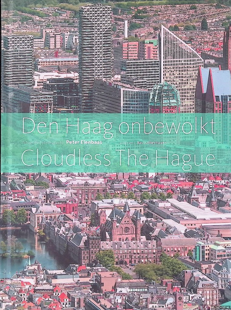 Elenbaas, Peter - Den Haag onbewolkt = Cloudless The Hague