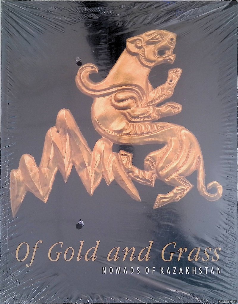 Chang, Claudia. & Katherine S. Guroff - Of Gold and Grass: Nomads of Kazakhstan