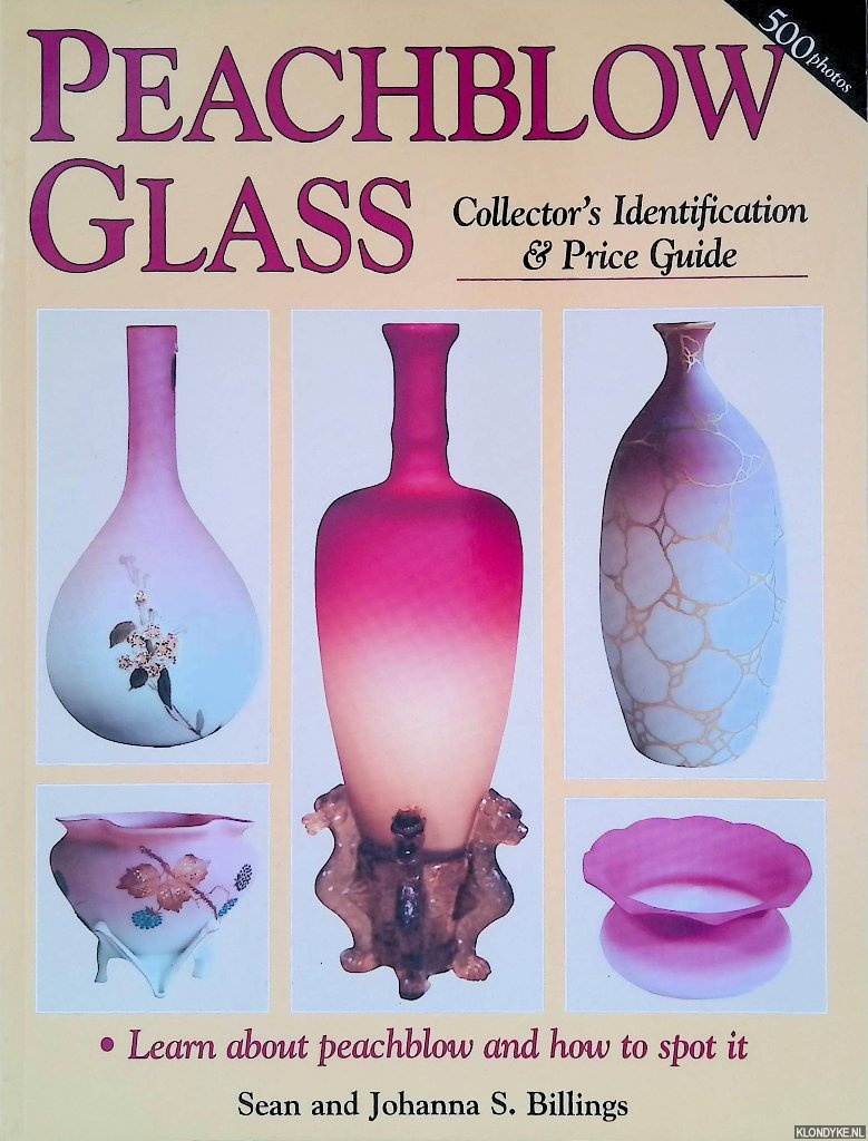 Billings, Johanna S. & Sean Billings - Peachblow Glass: Collector's Identification & Price Guide