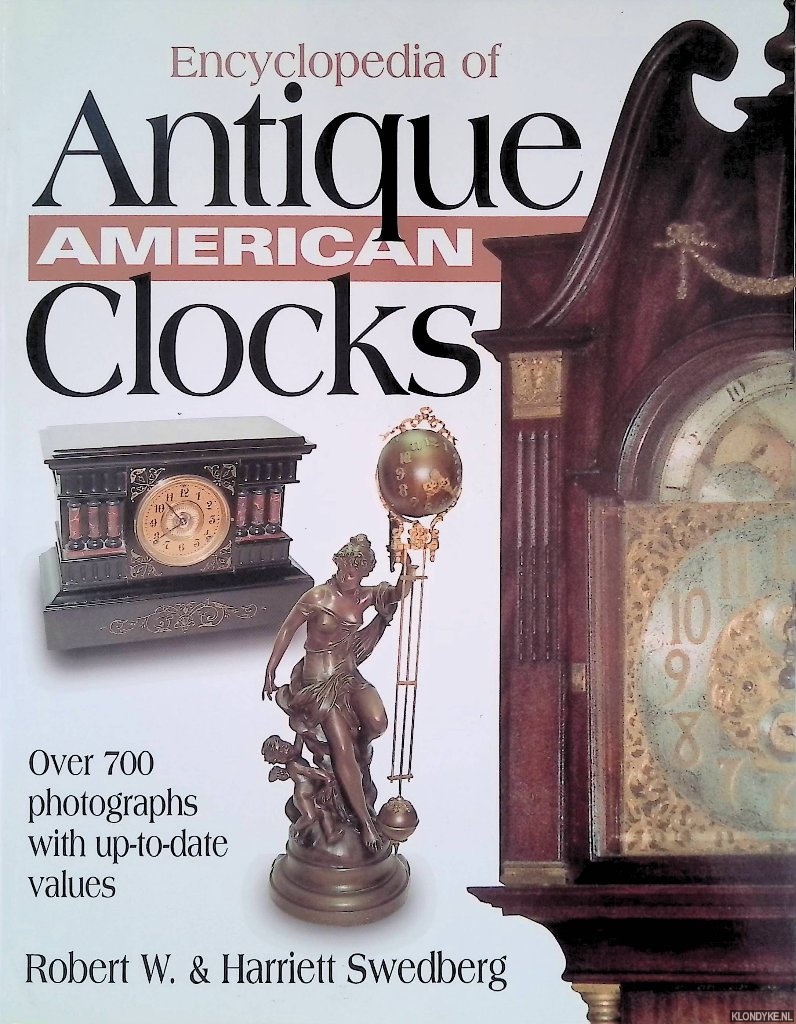 Swedberg, Robert & Harriett Swedberg - Encyclopedia of Antique American Clocks