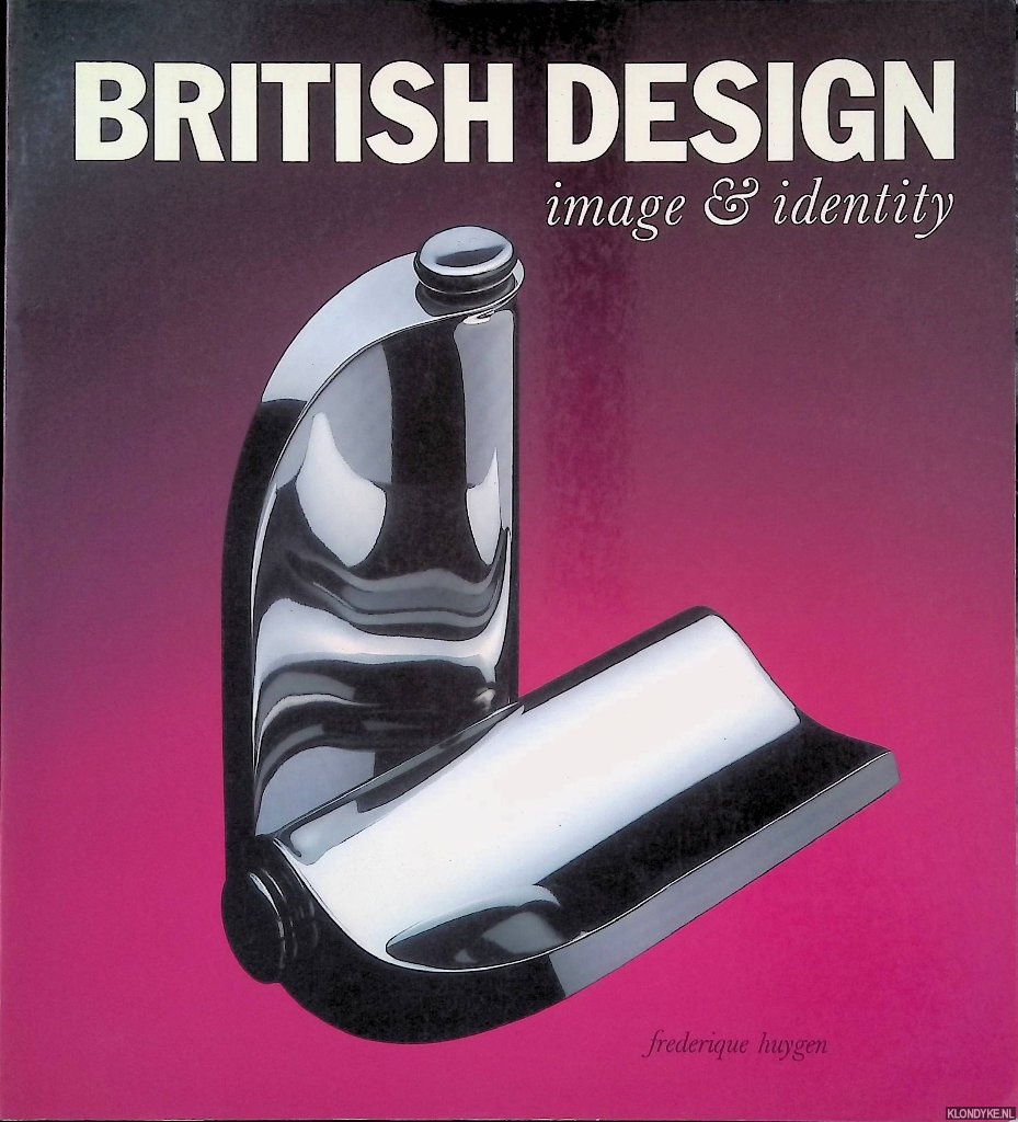 Huygen, Frederique - British Design: Image & Identity