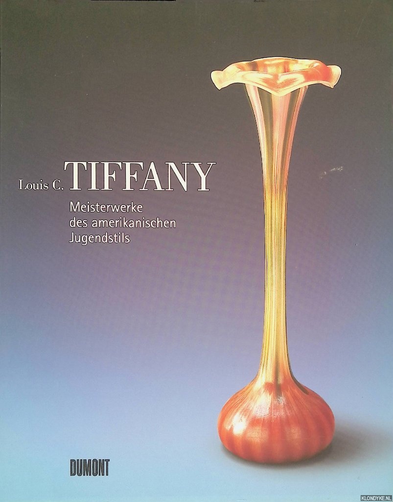 Tiffany, Louis C. - Louis C. Tiffany: Meisterwerke Des Amerikanischen Jugendstils