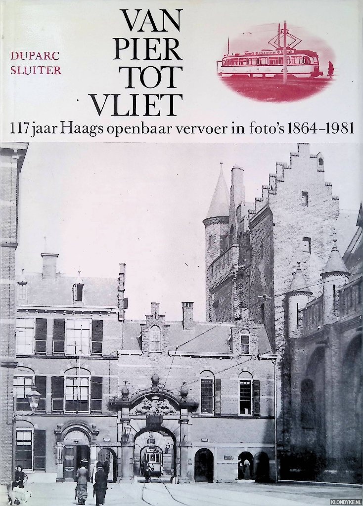 Sluiter, J.W. - Van pier tot vliet: 117 jaar Haags openbaar vervoer in foto's 1864-1981