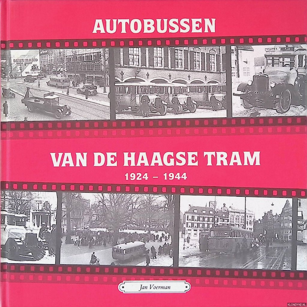 Voerman, Jan - Autobussen van de Haagse tram: deel 1: 1924-1944