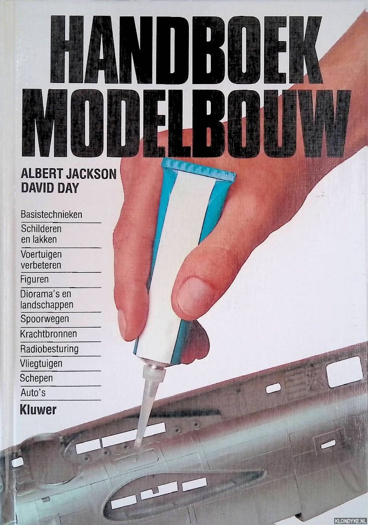 Jackson, Albert & David Day - Handboek Modelbouw: basistechnieken, schilderen en lakken, voertuigen verbeteren, figuren, diorama's en landschappen, spoorwegen, krachtbronnen, radiobesturing, vliegtuigen, schepen, auto's