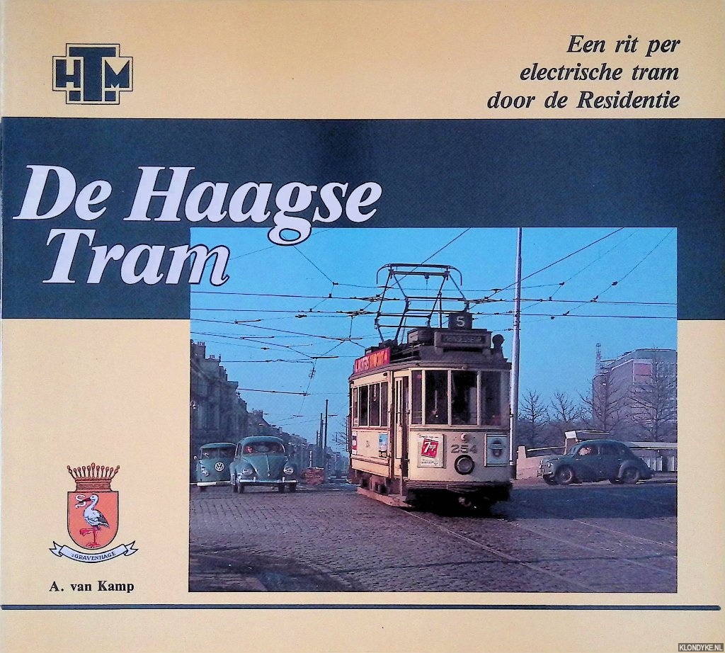Kamp, A. van - De Haagse Tram: een rit per electrische tram door de Residentie
