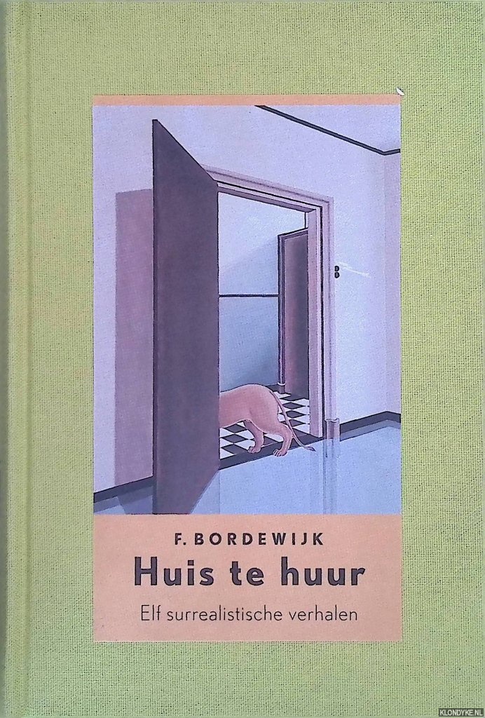 Bordewijk, Ferdinand - Huis te huur: elf surrealistische verhalen
