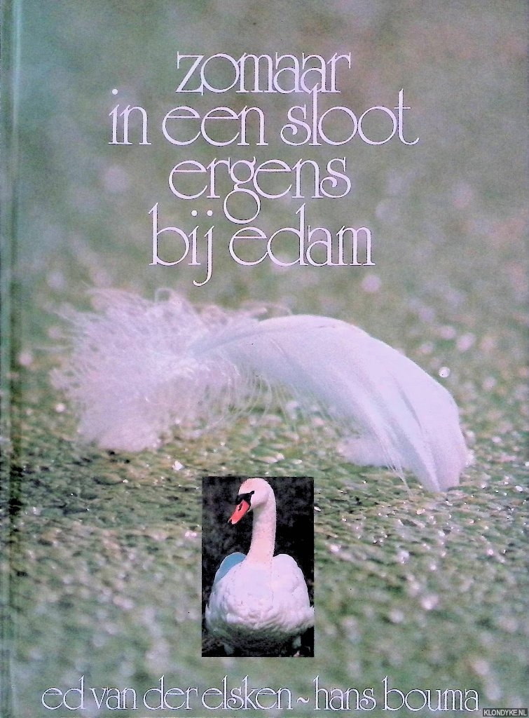 Elsken, Ed van der & Hans Bouma - Zomaar in een sloot ergens bij Edam