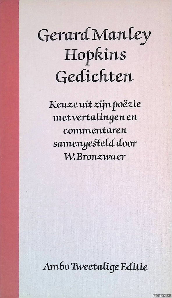 Hopkins, Gerard Manley - Gedichten: Keuze uit zijn pozie met vertalingen en commentaren: Samengesteld door W. Bronzwaer