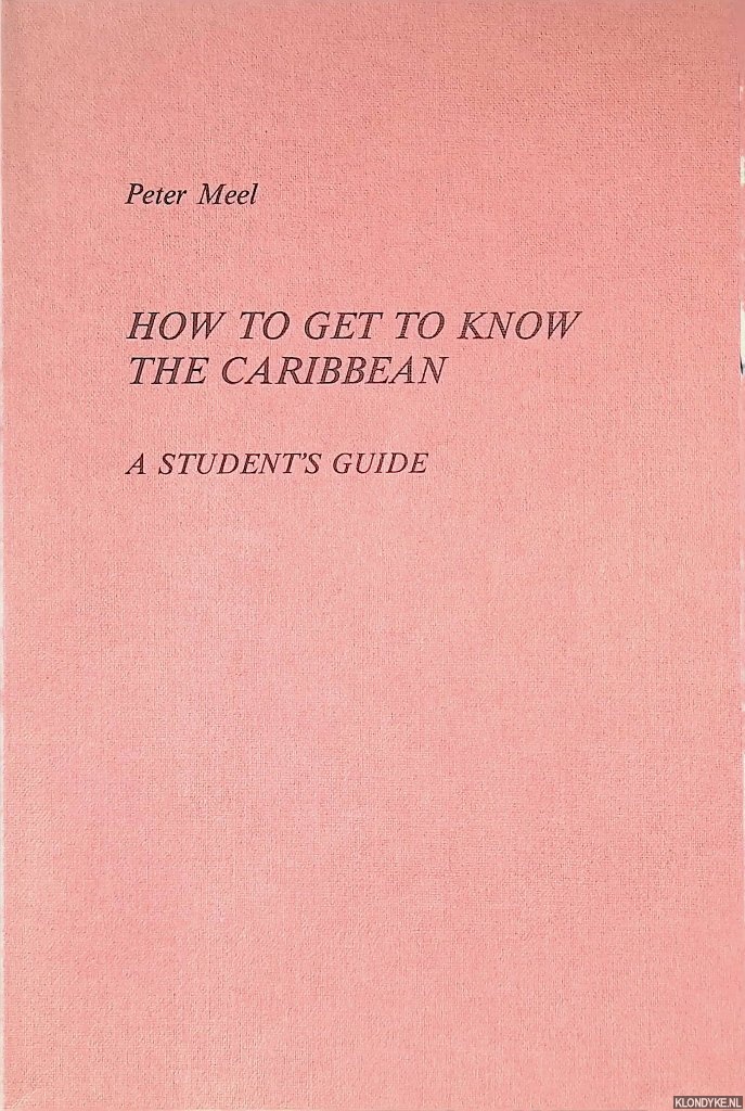 Meel, Peter - How to Get to Know the Caribbean: A Student's Guide *with SIGNED letter*