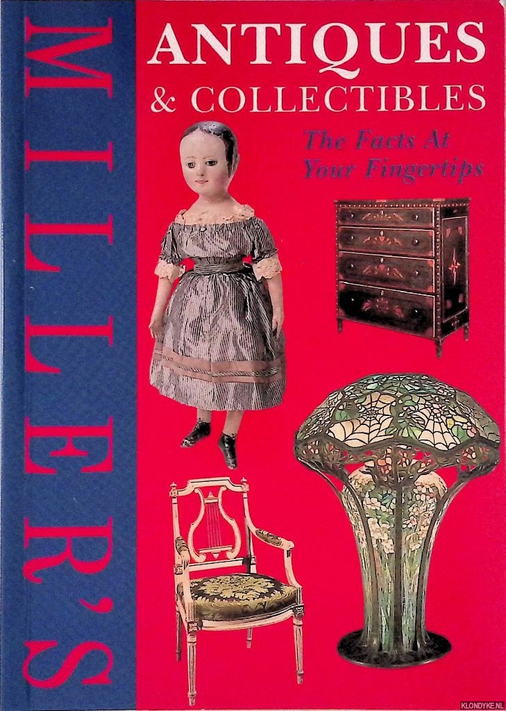 Miller, Judith & Lita Solis-Cohen - Miller's Antiques and Collectible: The Facts at your Fingertips