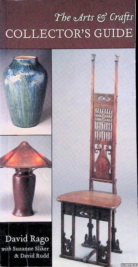 Sliker, Suzanne & David Rudd & David Rago - The Arts & Crafts Collector's Guide