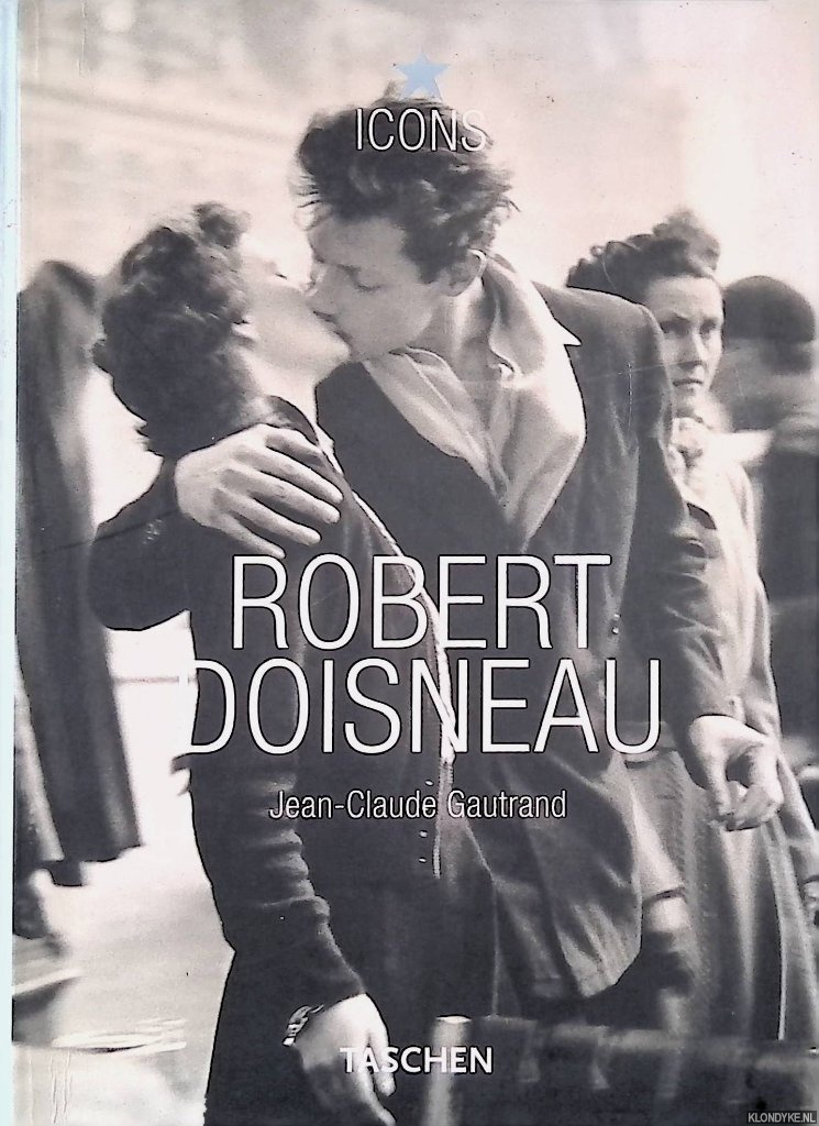 Gautrand, Jean-Claude - Robert Doisneau, 1912-1994