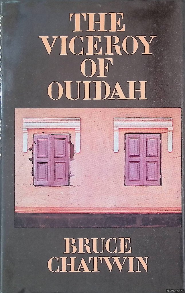Chatwin, Bruce - The Viceroy of Ouidah
