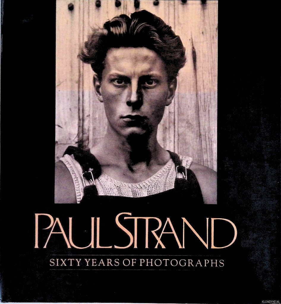 Tomkins, Calvin - Paul Strand: Sixty Years of Photographs