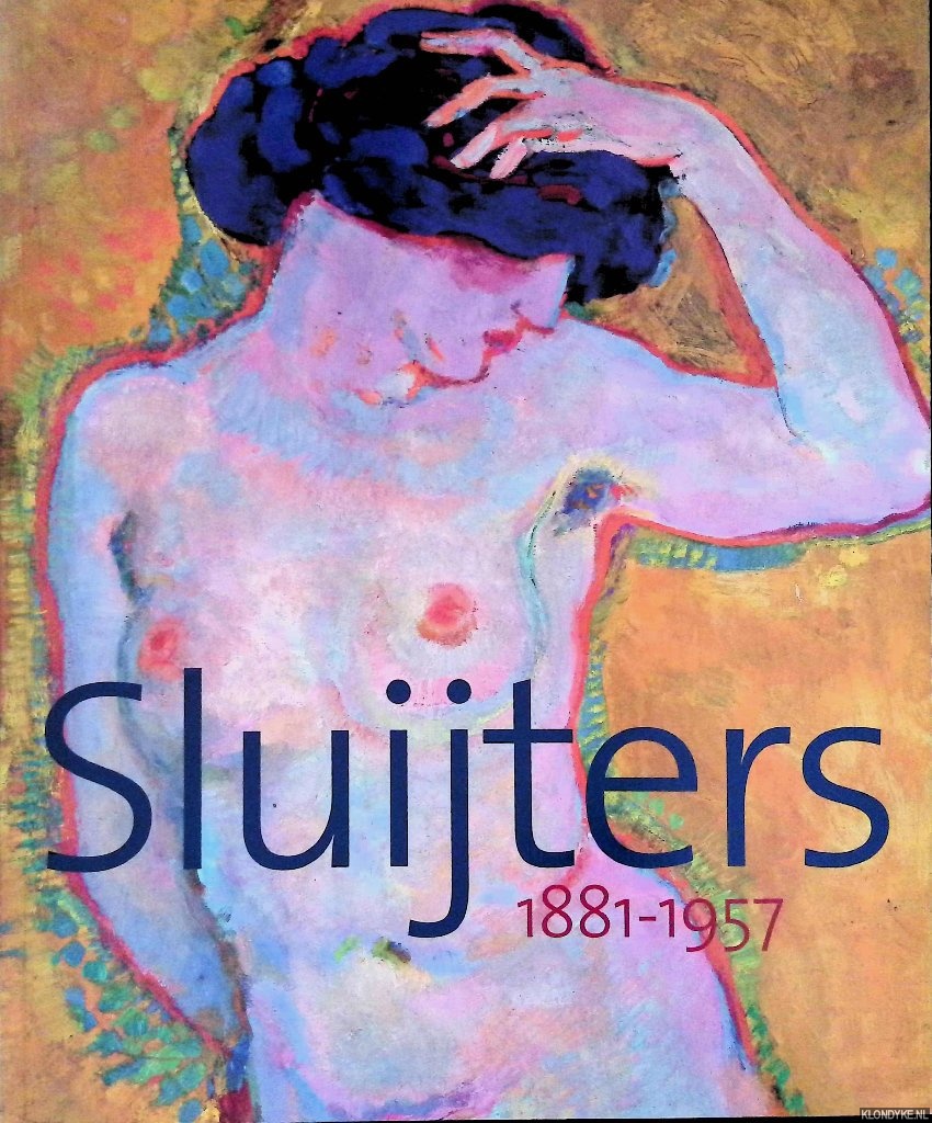 Raad, Jacqueline de - en anderen - Jan Sluijters 1881-1957