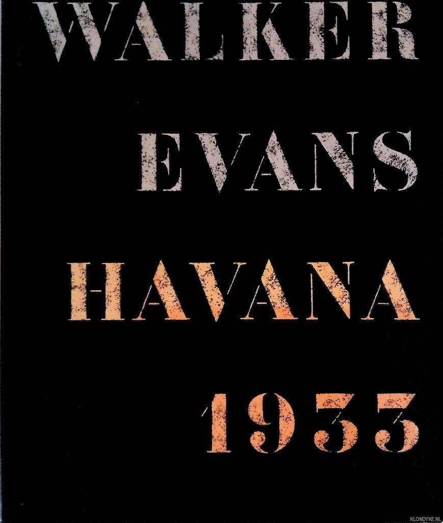 Mora, Gilles - Walker Evans: Havana 1933