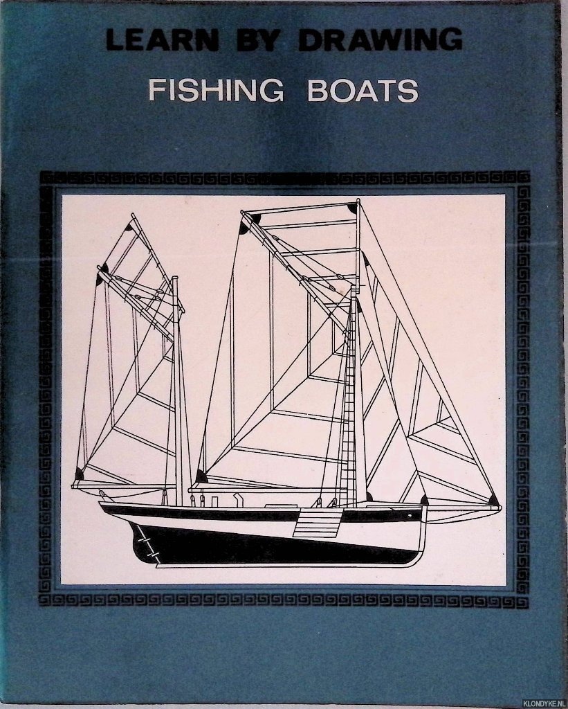 Maugham, John (editor) - Learn by Drawingg: Fishing Boats