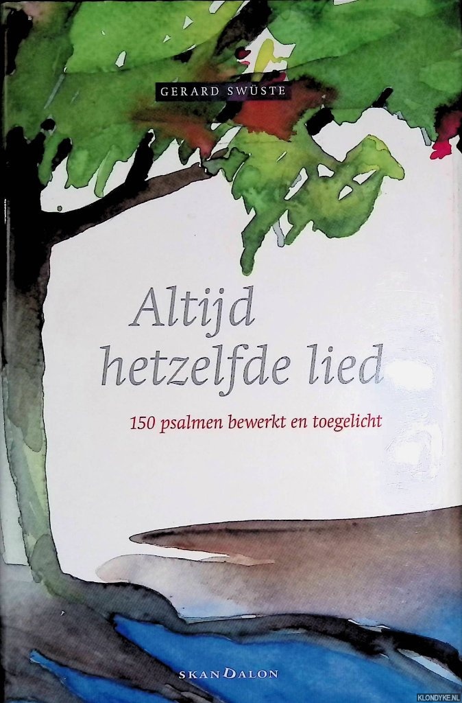 Swste, Gerard - Altijd hetzelfde lied: 150 psalmen bewerkt en toegelicht