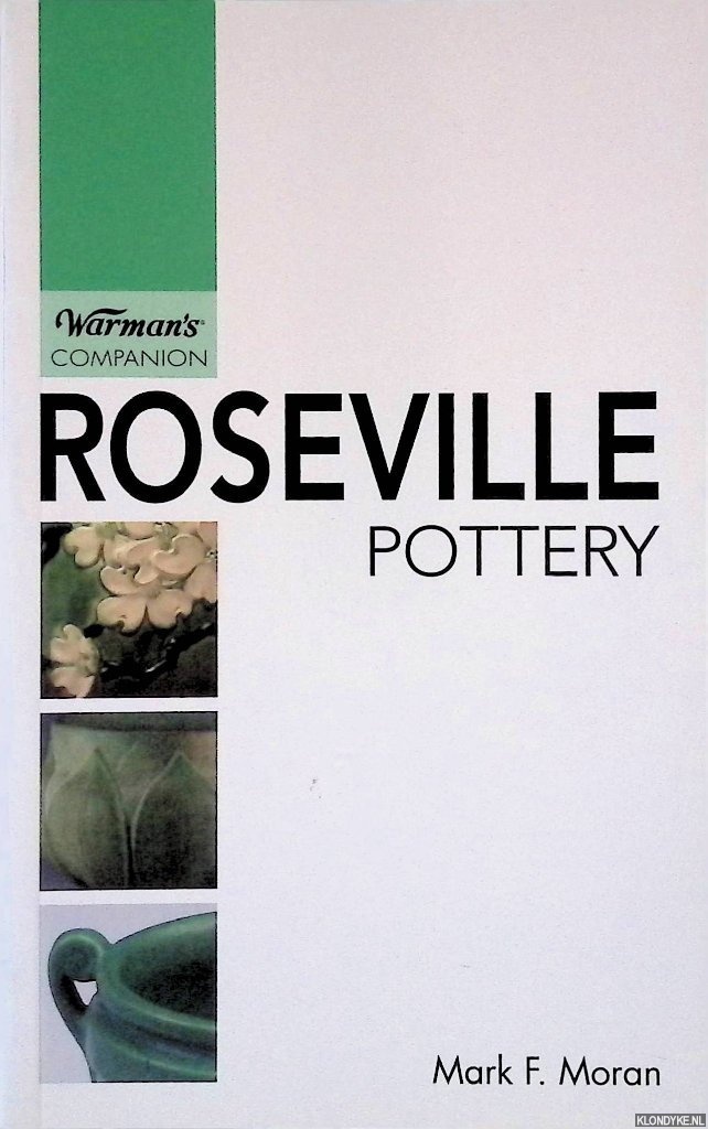 Moran, Mark F. - Roseville Pottery: Warman's Companion