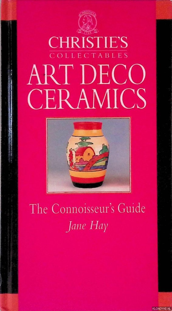 Hay, Jane - Art Deco Ceramics: The Connoisseur's Guide