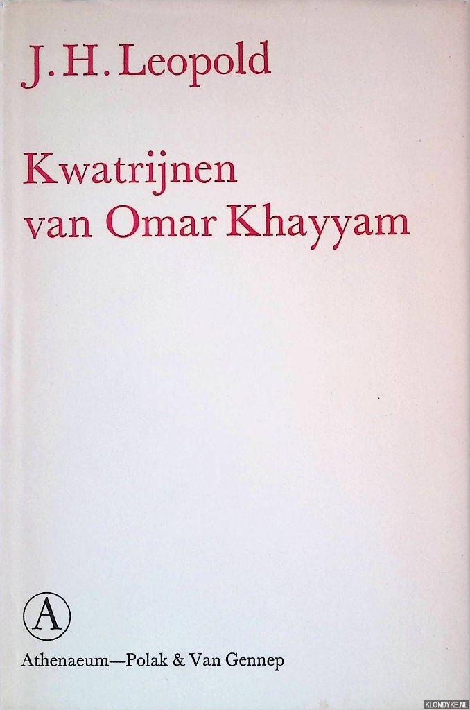 Leopold, J.H. - Kwatrijnen van Omar Khayyam: Voorafgegaan door een beschouwing over de Perzische dichter