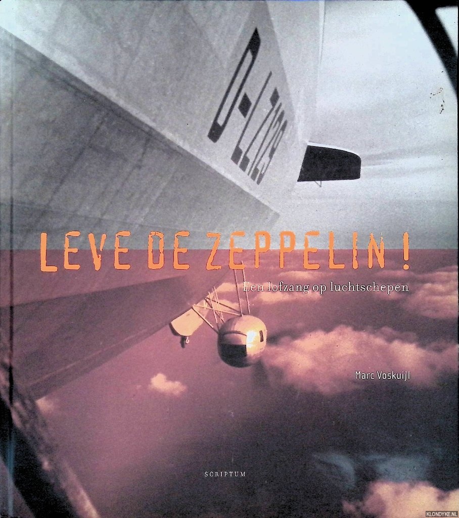 Voskuijl, Marc - Leve de Zeppelin! Een lofzang op de luchtschepen
