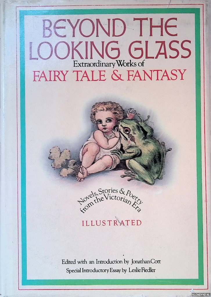Cott, Jonathan (editor) & Leslie Fiedler (essay) - Beyond the Looking Glass: Extraordinary Works of Fairy Tale and Fantasy