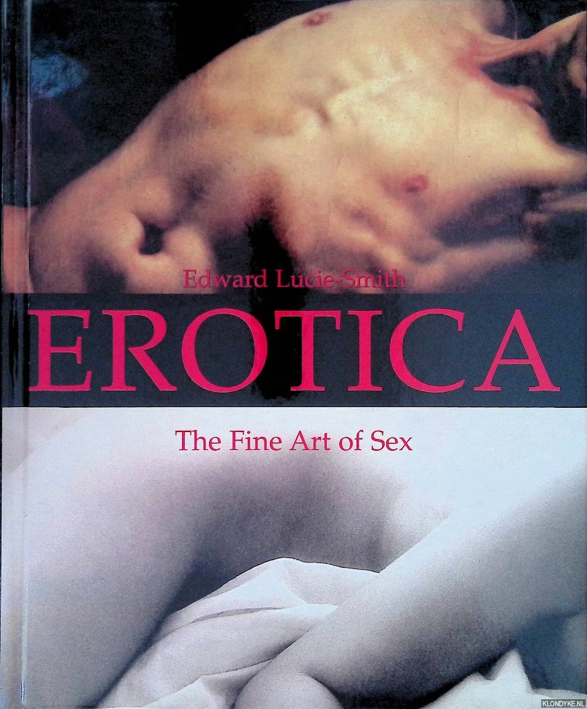 Lucie-Smith, Edward - Erotica: The Fine Art of Sex