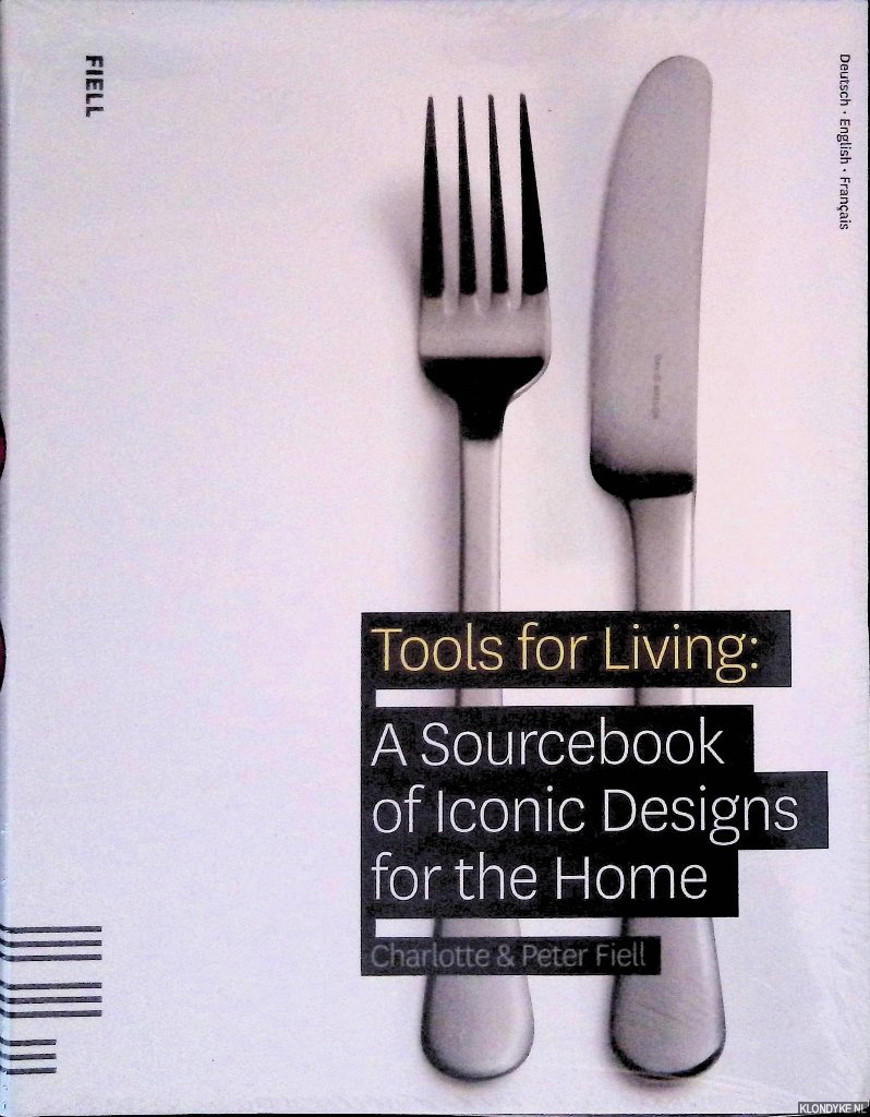 Fiell, Charlotte & Peter Fiell - Tools for Living: A Sourcebook of Iconic Designs for the Home