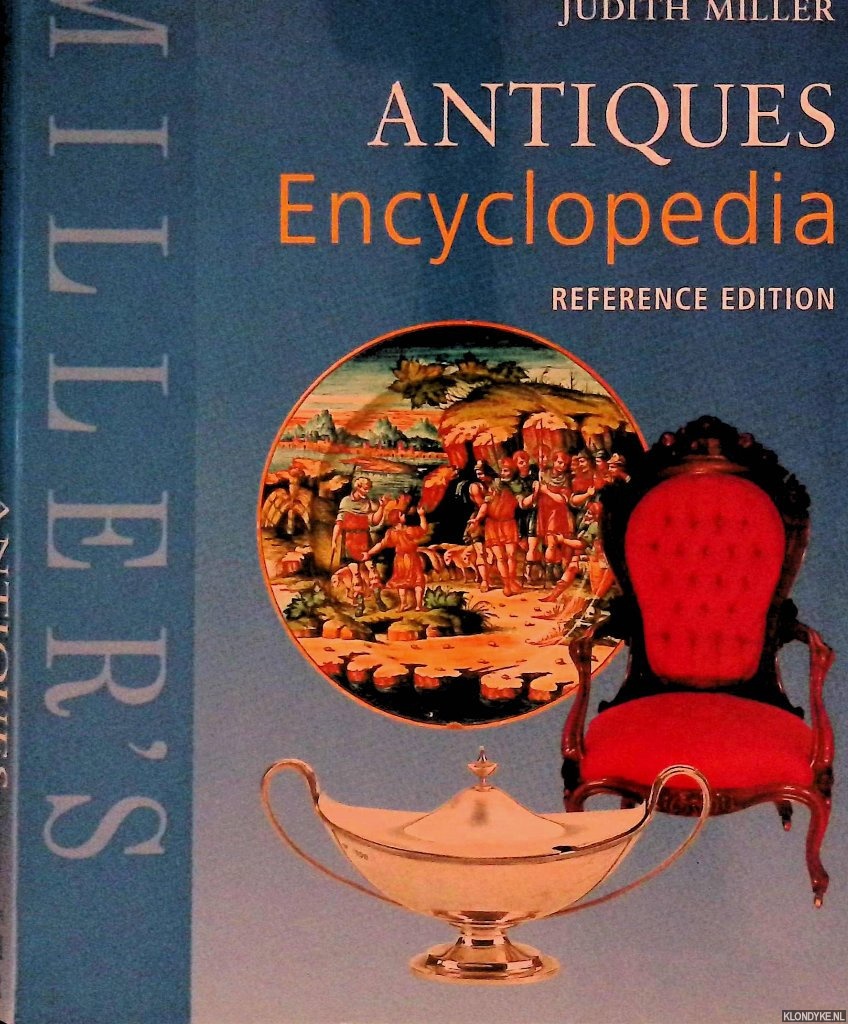 Miller, Judith - Miller's Antiques Encyclopedia: Reference Edition