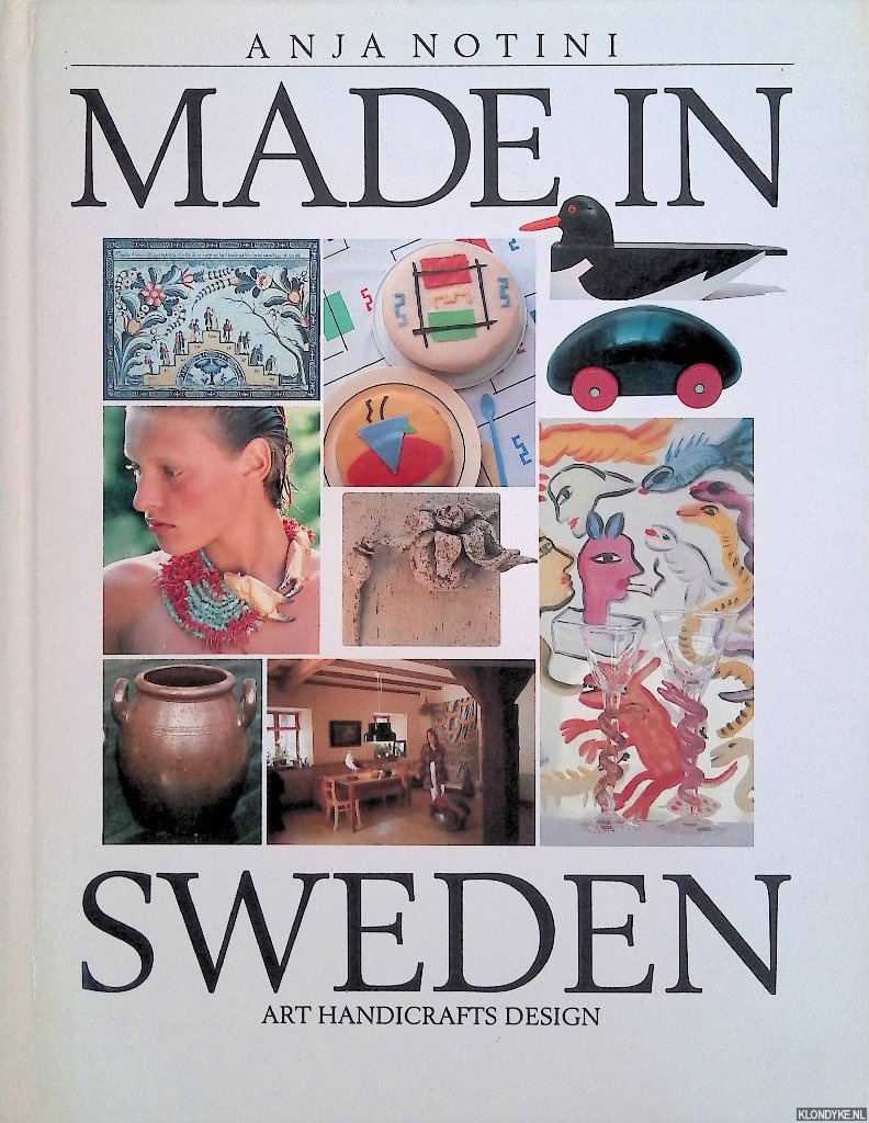 Notini, Anja - Made in Sweden: Art, Handicrafts, Design