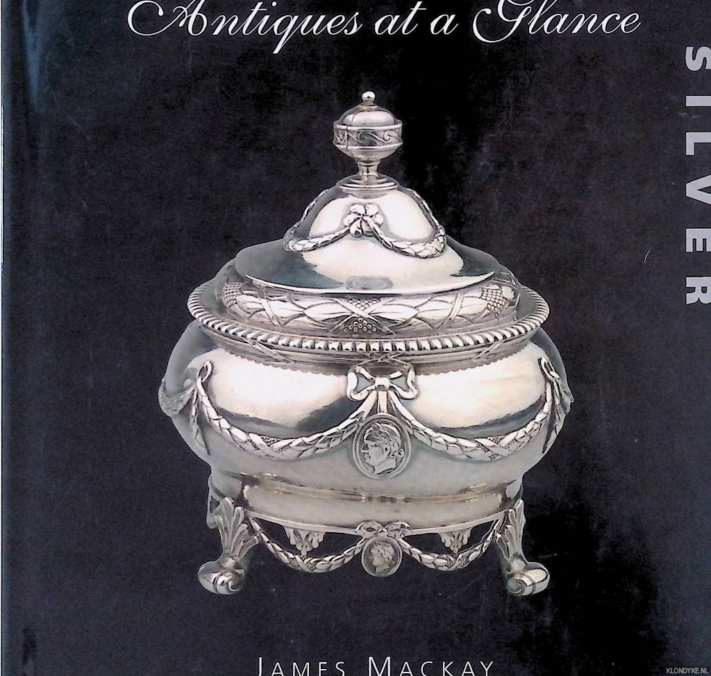 Mackay, James - Antiques at a Glance Silver