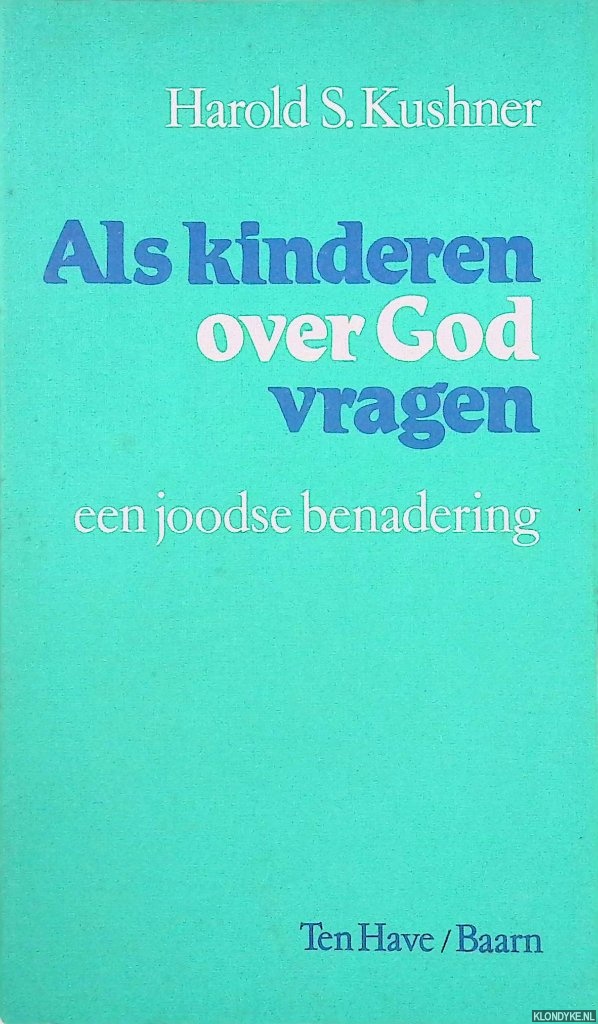 Harold S. Kushner - Als kinderen over God vragen: Een joodse benadering