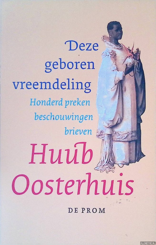 Oosterhuis, Huub - Deze geboren vreemdeling: Preken, beschouwingen, brieven