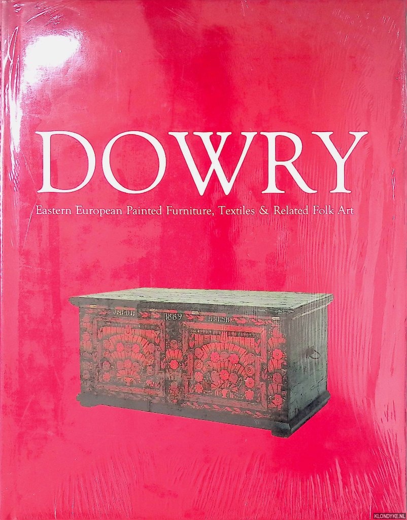Longenecker, Martha - Dowry: Eastern European Painted Furniture, Textiles & Related Folk Art