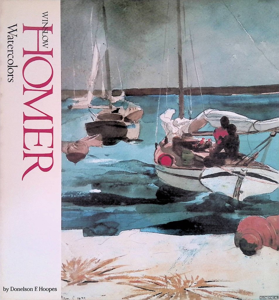 Hoopes, Donelson F. - Winslow Homer: Watercolors