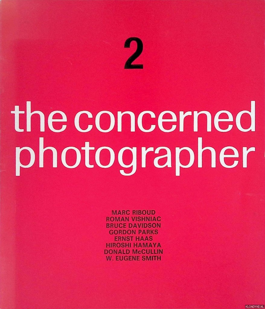 Capa, Cornell (editor) - The Concerned Photographer 2: The Photographs of Marc Riboud, Roman Vishniac, Bruce Davidson, Gordon Parks, Ernst Haas, Hiroshi Hamaya, Donald McCullin, W. Eugene Smith