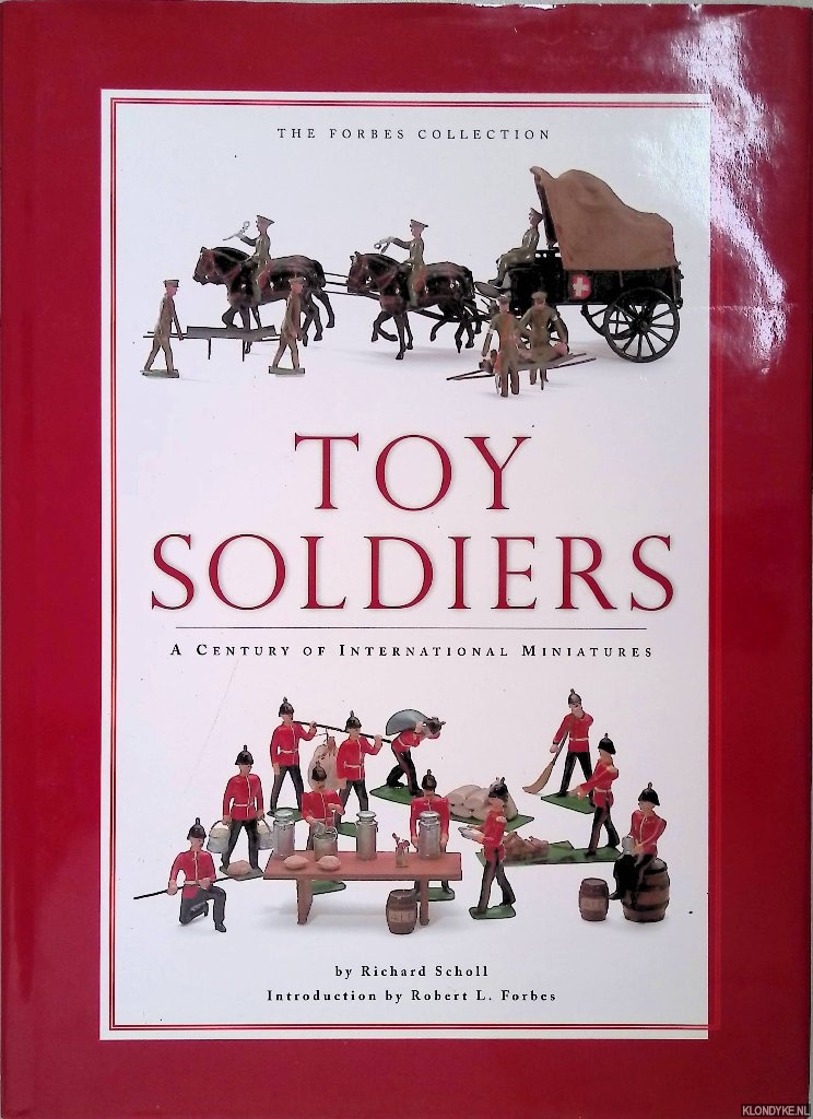 Scholl, Richard - Toy Soldiers: A Century of International Miniatures