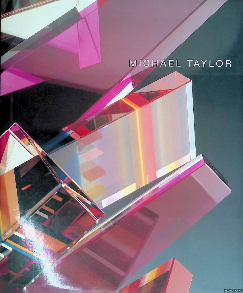 Morgan, Robert C. & Tina Oldknow & William Warmus & Michael Estes Taylor - Michael Taylor: A Geometry of Meaning