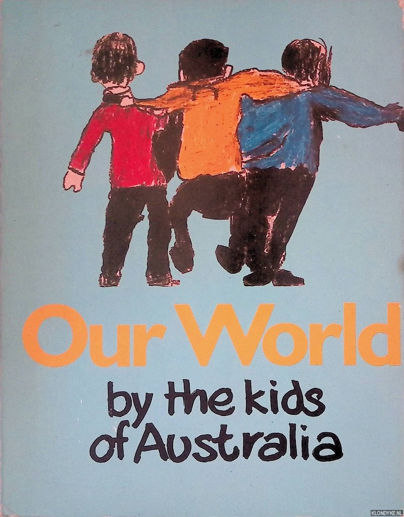 Dunkle, Margaret (editor) - Our world by the kids of Australia