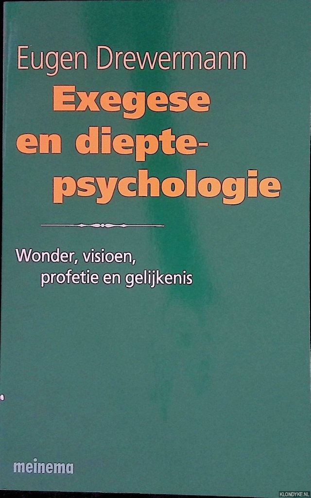 Drewermann, Eugen - Exegese en dieptepsychologie: Wonder, visionen, profetie en gelijkenis
