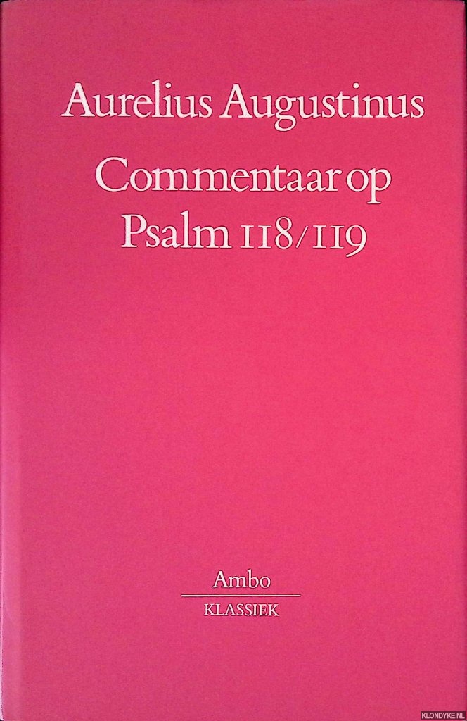 Augustinus, Aurelius - Commentaar op Psalm 118-119