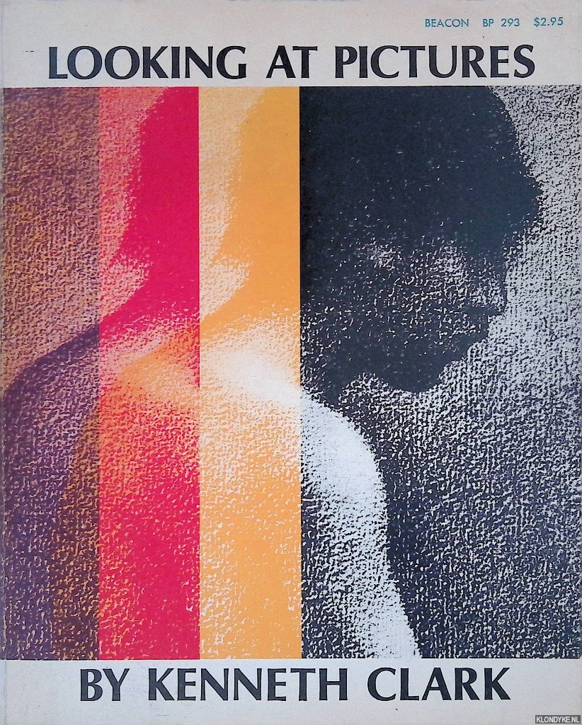 Clark, Kenneth - Looking at pictures