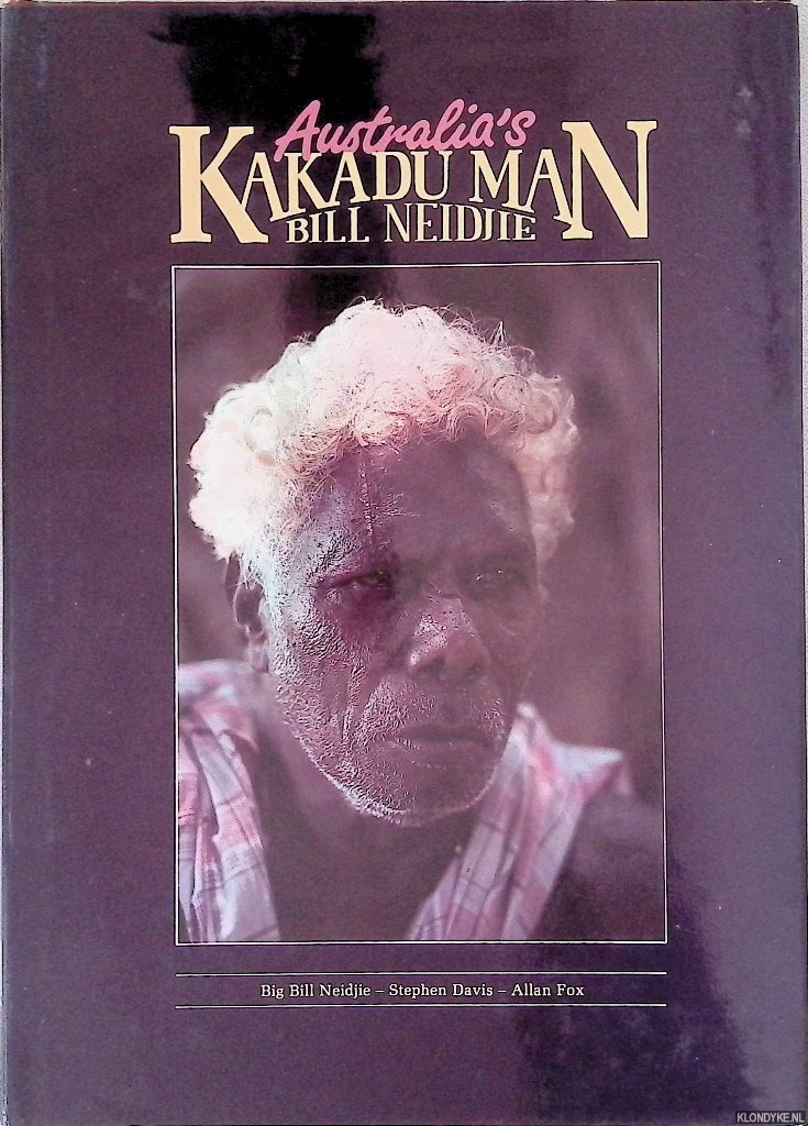 Neidjie, Bill & Stephen Davis & Allan Fox - Australia's Kakadu Man