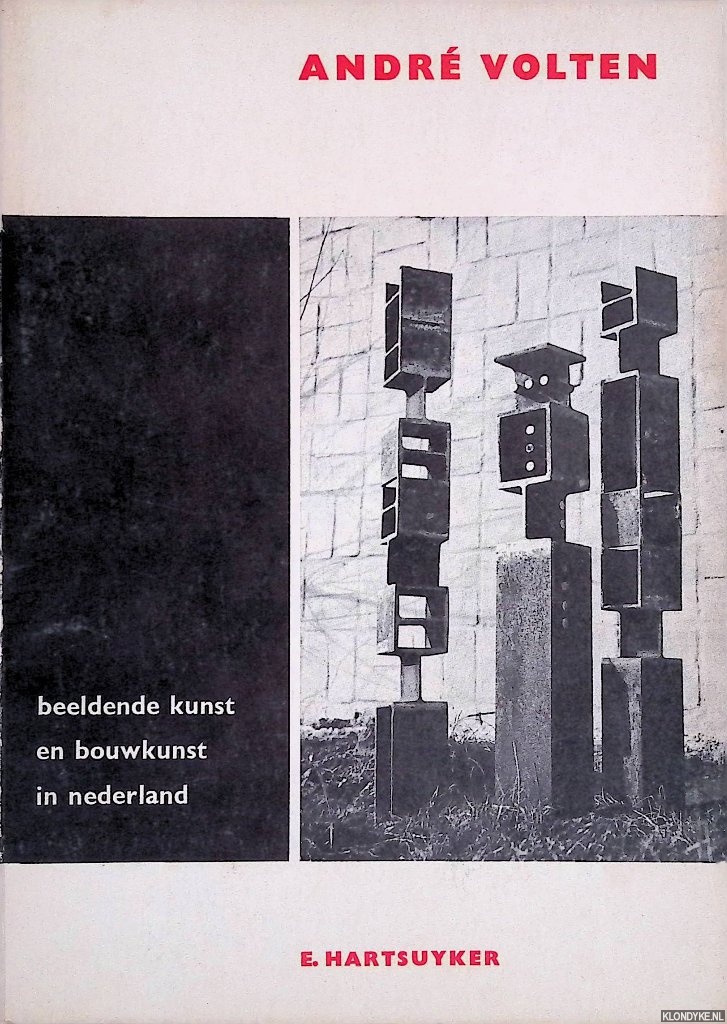 Hartsuyker, E. - Beeldende kunst en bouwkunst in Nederland: Andr Volten