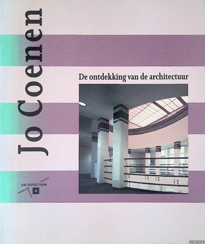 Ibelings, hans - Jo Coenen: de ontdekking van de architectuur