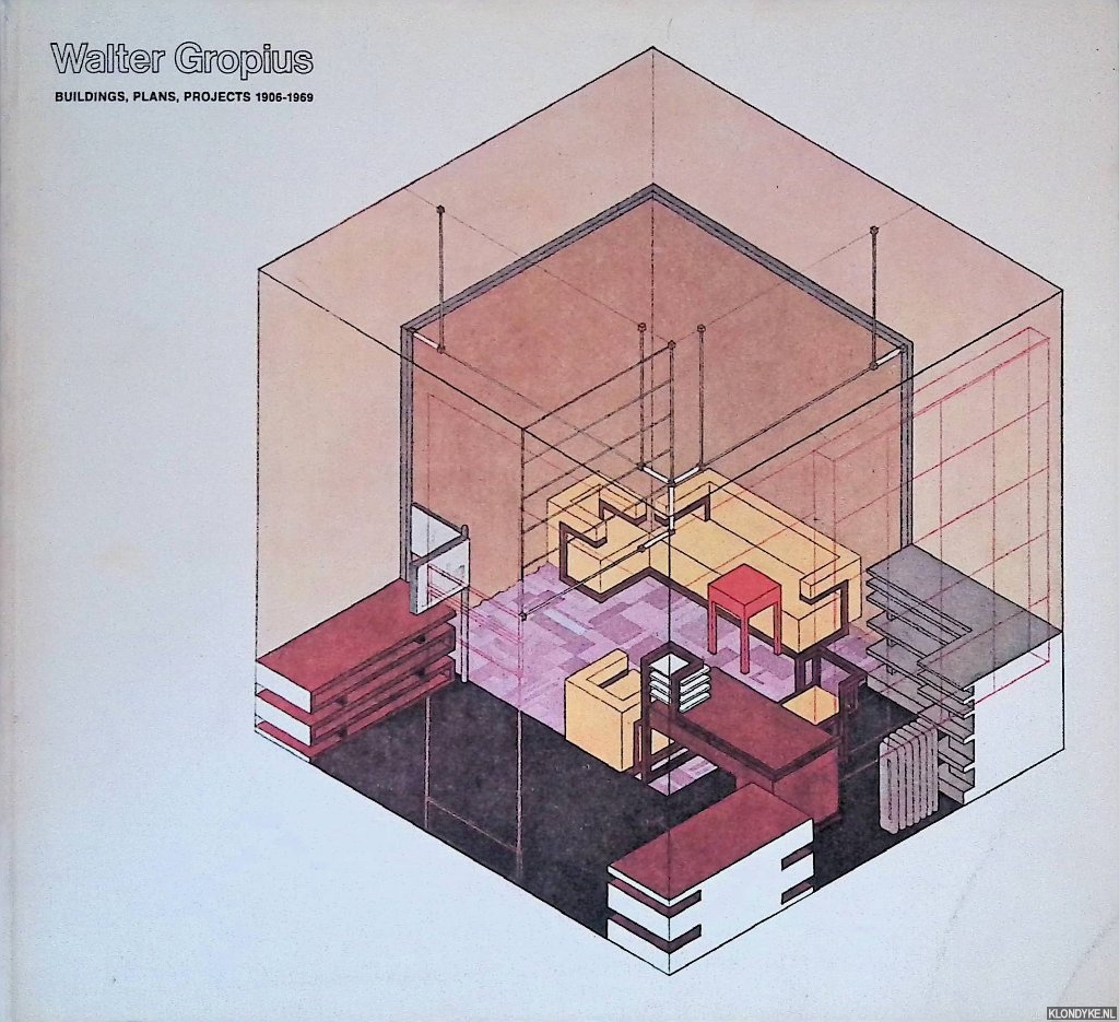 Gropius, Ise - Walter Gropius: Buildings, Plans, Projects 1906-1969