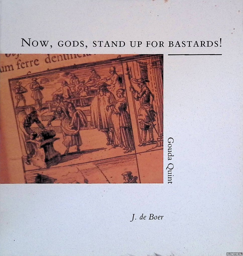 Boer, J. de - Now, gods, stand up for bastards! Rede bij de aanvaarding van het personen-, familie- en jeugdrecht aan de Universiteit van Amsterdam op vrijdage 10 September 1993